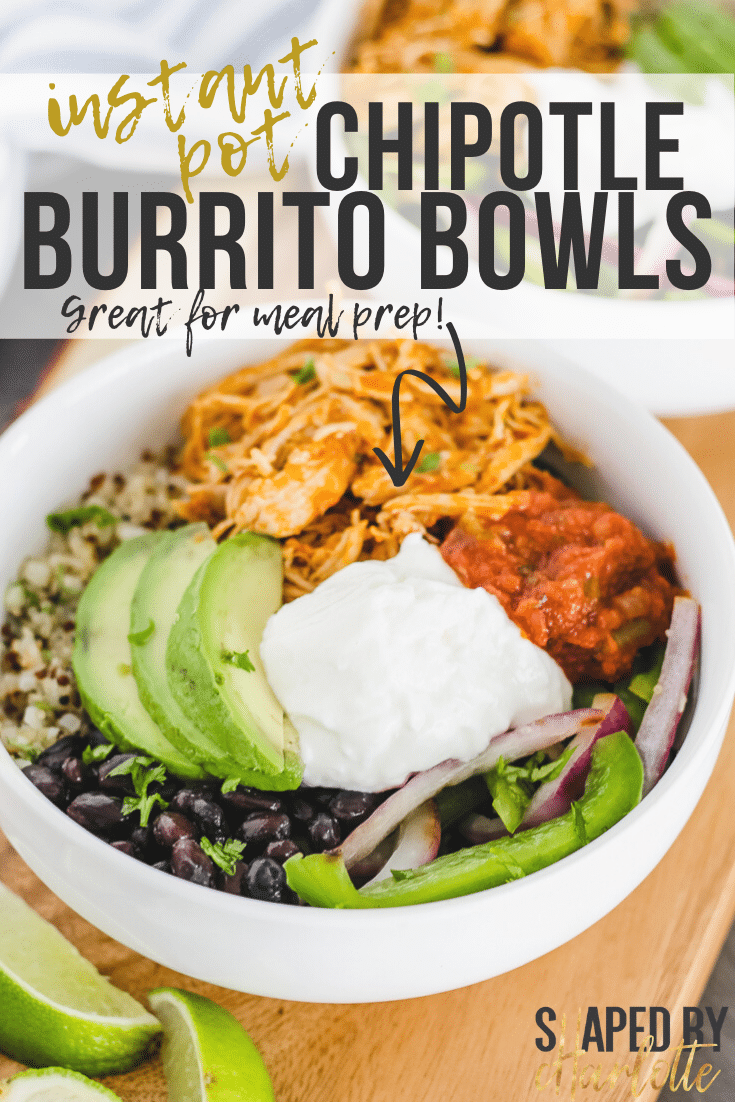 Instant Pot Chipotle Chicken Burrito Bowls - Shaped by Charlotte